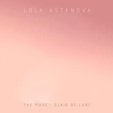 Lola Astanova The Muse (Clair De Lune)