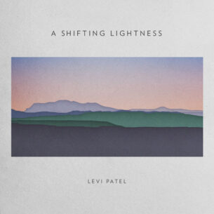 Levi Patel A Shifting Lightness