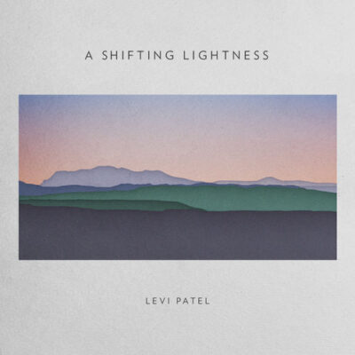 Levi Patel A Shifting Lightness
