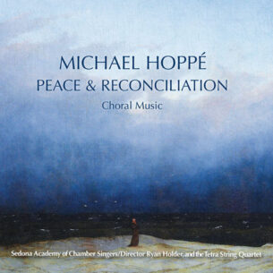 Michael Hoppé Peace & Reconciliation: Choral Music
