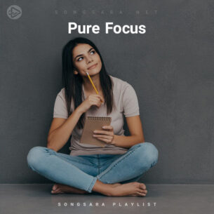 Pure Focus (Playlist By SONGSARA.NET)