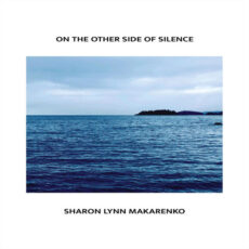 Sharon Lynn Makarenko On the Other Side of Silence