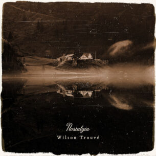 Wilson Trouvé Nostalgia