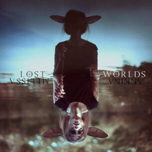 Annina Melissa Lost Worlds