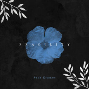 Josh Kramer Fragility