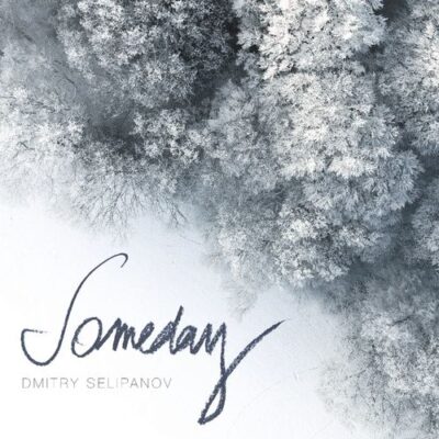 Dmitry Selipanov Someday