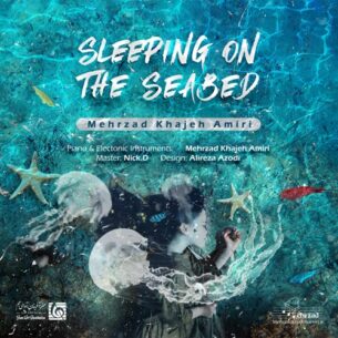 Mehrzad Khajeh Amiri - Sleeping On The Seabed