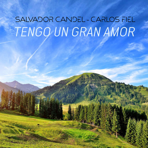 Salvador Candel, Carlos Fiel Tengo Un Gran Amor