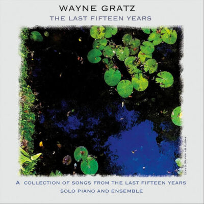 Wayne Gratz The Last Fifteen Years