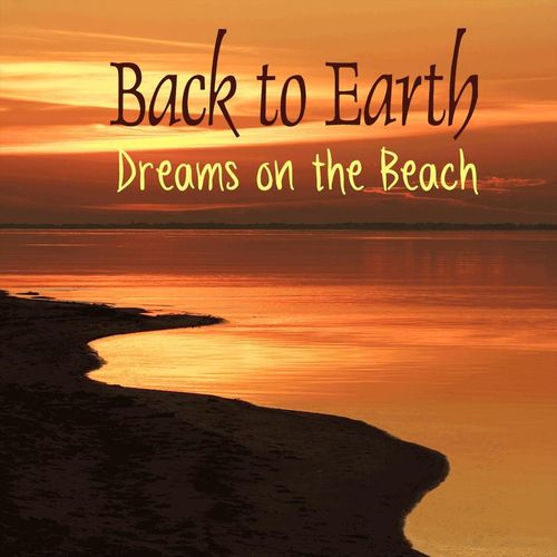 Back to Earth Dreams on the Beach