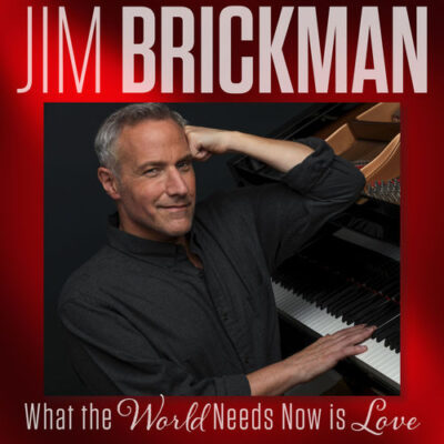 Jim Brickman What The World Needs Now Is Love