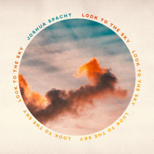 Joshua Spacht Look to the Sky