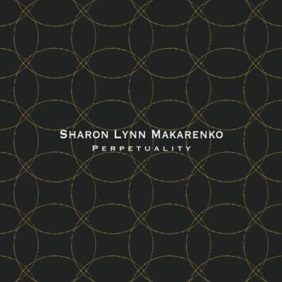 Sharon Lynn Makarenko Perpetuality