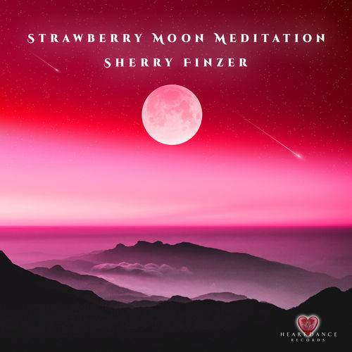 Sherry Finzer Strawberry Moon Meditation