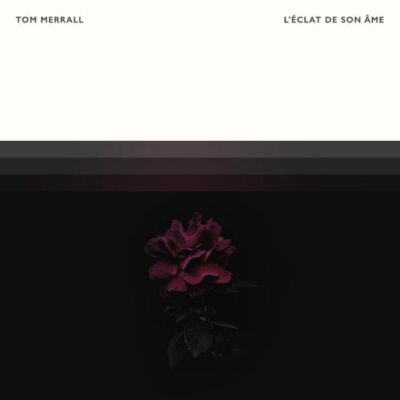 Tom Merrall L'éclat De Son Âme
