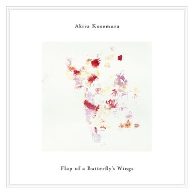 Akira Kosemura Flap of a Butterfly's Wings