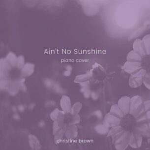 Christine Brown Ain't No Sunshine