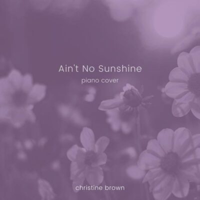 Christine Brown Ain't No Sunshine
