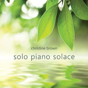 Christine Brown Solo Piano Solace