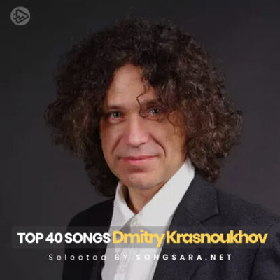TOP 40 Songs Dmitry Krasnoukhov (Selected BY SONGSARA.NET)