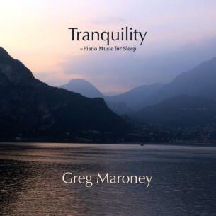 Greg Maroney Tranquility (Piano Music for Sleep)