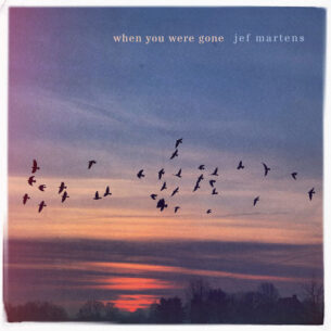 Jef Martens When You Were Gone