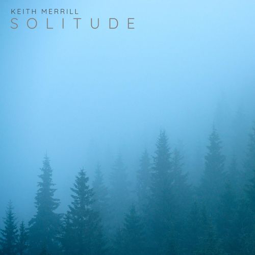 Keith Merrill Solitude