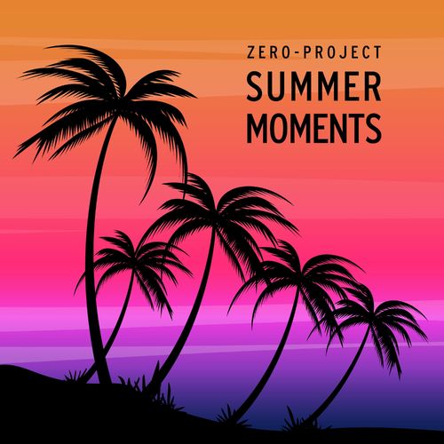 Zero-Project Summer Moments