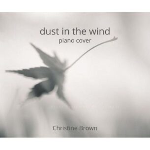 Christine Brown Dust in the Wind