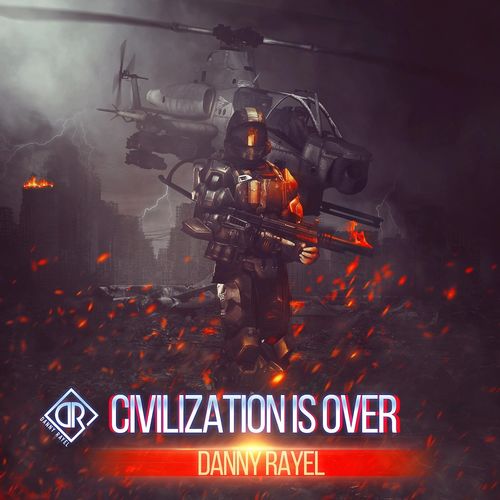 Danny Rayel Civilization Is Over