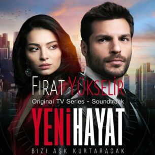 موسیقی متن Fırat Yükselir YENİ HAYAT