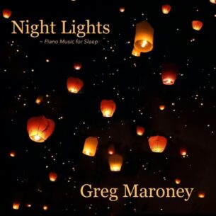 Greg Maroney Night Lights: Piano Music for Sleep