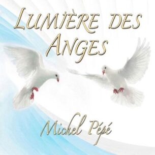 MICHEL PEPE Lumière des anges
