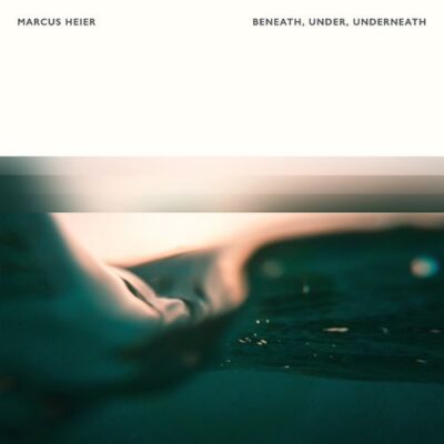 Marcus Heier Beneath, Under, Underneath