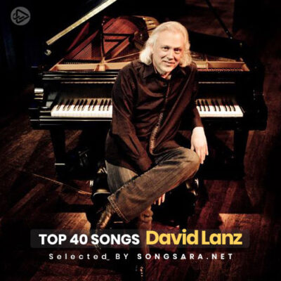 TOP 40 David Lanz (Selected BY SONGSARA.NET)