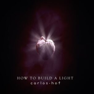 Carlos Hof How to Build a Light