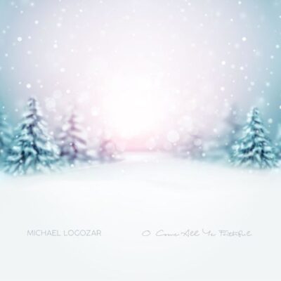 Michael Logozar O Come All Ye Faithful