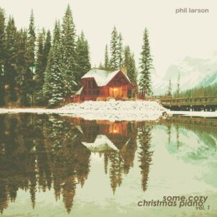 Phil Larson Some Cozy Christmas Piano, Vol. 1