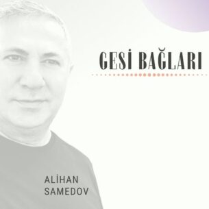 Alihan Samedov Gesi bağları