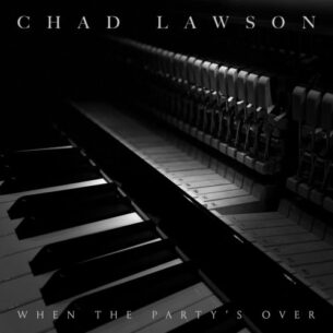 Chad Lawson when the party’s over