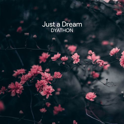 DYATHON Just a Dream