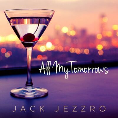 Jack Jezzro All My Tomorrows