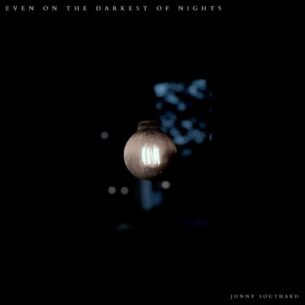 Jonny Southard Even On The Darkest Of Nights