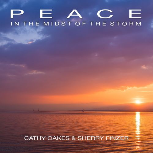 Sherry Finzer Peace in the Midst of the Storm