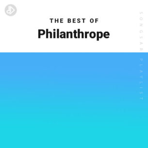 The Best Of Philanthrope (Playlist)
