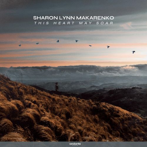 Sharon Lynn Makarenko This Heart May Soar
