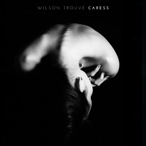 Wilson Trouvé Caress