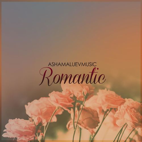 AShamaluevMusic Romantic and Sentimental Music