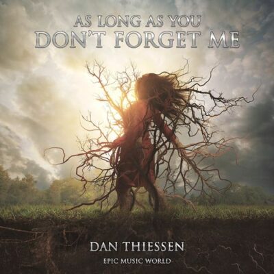 Epic Music World As Long as You Don’t Forget Me