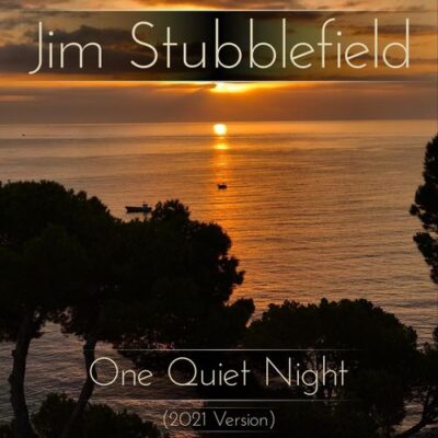 Jim Stubblefield One Quiet Night (2021 Version)